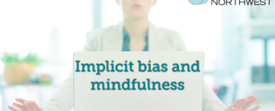 Mindfulness as a way to mitigate implicit bias at work